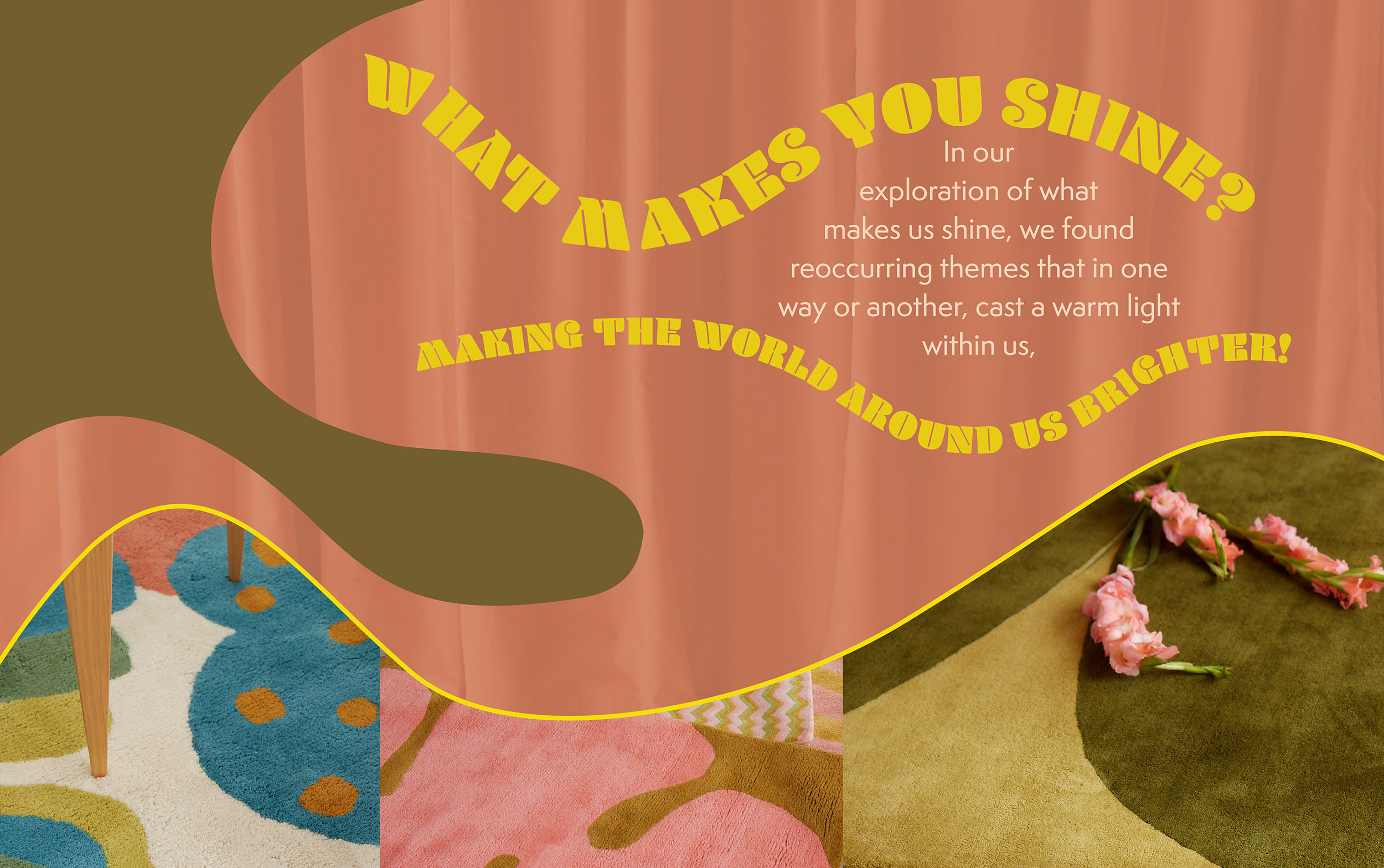 A poster with swirly text saying, In our exploration of what makes us shine, we found reoccurring themes that in one way or another, cast a warm light within us, making the world around us brighter!